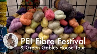 🇧🇷Ep31 PEI Fibre Festival 2023 amp Anne of Green Gables House Tour [upl. by Hanan]