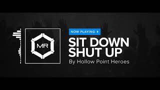 Hollow Point Heroes  Sit Down Shut Up HD [upl. by Zuzana]