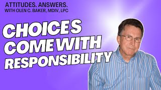 Choices Come With Responsibility  Attitudes Answers [upl. by Odlanir]