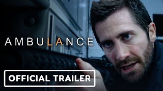 Ambulance  Official Trailer 2022 Michael Bay Jake Gyllenhaal Yahya AbdulMateen II [upl. by Varden938]