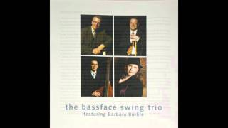 The Bassface Swing Trio  You‘de Be So Nice To Come Hom 2008 [upl. by Meyeroff]