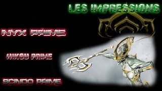 Warframe  Présentation NYX Prime  Hikou Prime  Scindo Prime et lArmure Prime [upl. by Notneuq]