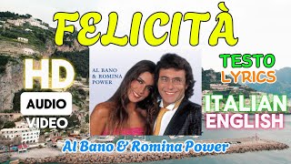 FELICITÀ  Al Bano amp Romina Power Song lyrics  Italian amp English HD Audio Video Feat Amalfi Coast [upl. by Norb]