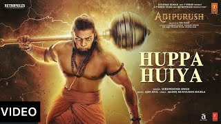 Huppa Huiya Song teaser  Adipurush  Prabhas  Ajay Atul Manoj Muntashir Ramajogayya Sastry Om Raut [upl. by Kho]