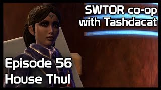 SWTOR coop with Tashdacat  Episode 56 House Thul [upl. by Ecnerrat]