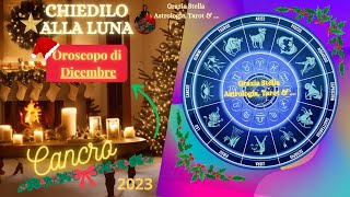 CANCRO🎄OROSCOPO DI DICEMBRE 🎄2023 astrologia oroscopodicembre zodiaco natale [upl. by Adnilra234]