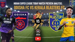 Odisha FC vs Kerala Blasters FC  Today Match Preview and Analysis  ISL 202425 [upl. by Diandre]