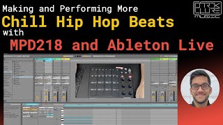 Make Chill Hip Hop Beats with MPD218 amp Ableton Live Stock SamplesInstruments Only  Demonstration [upl. by Cindi]