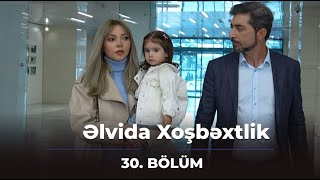 Əlvida Xoşbəxtlik 30Bölüm [upl. by Annoyi]