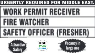 Fresher Safety Officer Fire Watcher and Work Permit Receiver Urgently Required in Middle East [upl. by Brinn]