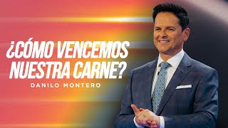 ¿Cómo vencemos nuestra carne  Danilo Montero  Prédicas Cristianas 2023 [upl. by Nama]