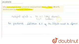 Why pure ethyl alcohol cannot be obtained from rectified spirit 954 alcohol even by fraction [upl. by Trebma95]