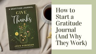 How to Start a Gratitude Journal And Why They Actually Work [upl. by Anastasie]