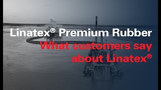 Linatex® Premium Rubber  What Customers Say About Linatex [upl. by Forrester]