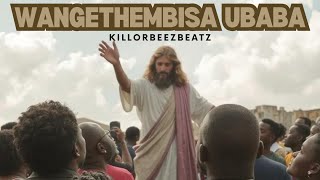 Killorbeezbeatz  Wangethembisa uBaba Official Audio [upl. by Darelle]