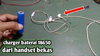 cara membuat charger baterai 18650 menggunakan handset bekas [upl. by Maryjane]