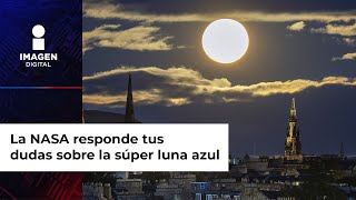 Qué es la Súper luna azul La NASA lo explica [upl. by Atikihs]