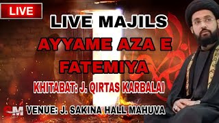 🔴LIVE 3th MAJILS  AYYAME AZA E FATEMIYA  J QIRTAS KARBALAI  AT SAKINA HALL MAHUVA [upl. by Aztinaj]