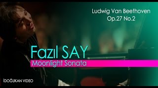 Fazıl SAY  Moonlight Sonata [upl. by Eiramave]