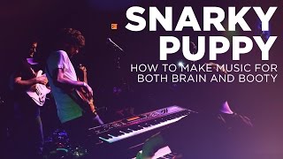 Snarky Puppy How to Make Music for Both Brain and Booty [upl. by Burgener]