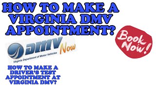 HOW TO MAKE A VIRGINIA DRIVER’S TEST APPOINTMENT 2022  VIRGINIA DMV ONLINE APPOINTMENT [upl. by Annaili196]