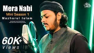 Woh Mera Nabi Hai  Mazharul Islam  Mini Season 1  New Nasheed 2023 [upl. by Nnyllatsyrc]