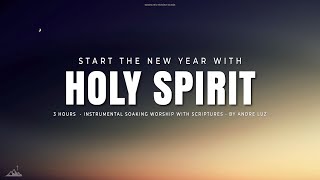 START THE NEW YEAR WITH HOLY SPIRIT  INSTRUMENTAL SOAKING WORSHIP  SOAKING WORSHIP MUSIC [upl. by Lilli650]