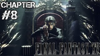 final fantasy 15 walkthrough  chapter eight [upl. by Anyela]