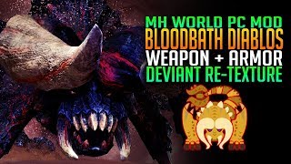 BLOODBATH DIABLOS MHW PC Monster Armor Weapon Retexture Mod Monster Hunter World PC Mods [upl. by Landbert]