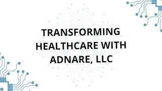 Revolutionizing Healthcare Adnare LLCs AIPowered Solutions [upl. by Duval350]