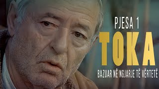 TOKA  Film i bazuar në ngjarje të vërteta PJESA 1 [upl. by Latsirhc]