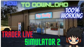 How To Download Trader Life Simulator 2 [upl. by Hardden885]