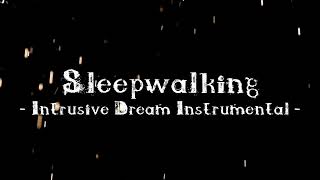 Echoflux  Sleepwalking Intrusive Dream Instrumental [upl. by Tybie64]