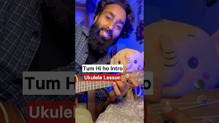 Learn this ukulele intro in 30 seconds  Tum hi ho ukulele tabs tutorial shorts [upl. by Ostap289]