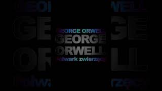 04 George Orwell Folwark zwierzęcy orwell [upl. by Chaves]