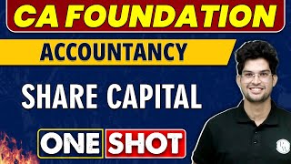 Share Capital in One Shot  CA Foundation  Accountancy🔥 [upl. by Valentijn]