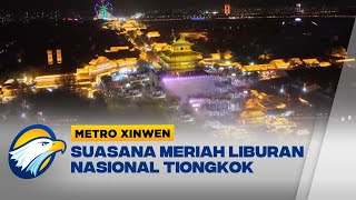 Metri Xinwen  Suasana Meriah Liburan Nasional Tiongkok [upl. by Cardwell]