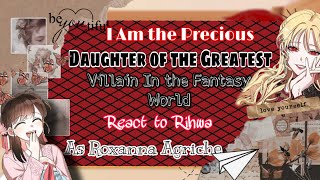 I Am the Precious Daughter of the Greatest Villain in the Fantasy World React To Rihwa As Roxanna [upl. by Haskins]