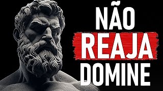 NÃO REAJA DOMINE  Sabedoria Estoica [upl. by Allemac]