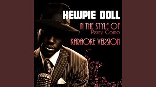 Kewpie Doll In the Style of Perry Como Karaoke Version [upl. by Ajile]