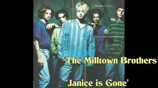 The Milltown Brothers  Janice is Gone [upl. by Eneleahs]