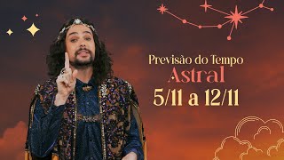 PREVISÃO DO TEMPO ASTRAL  de 0511 a 1211 [upl. by Halihs]