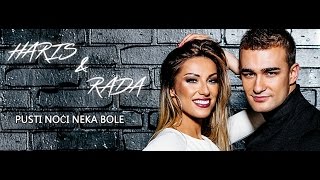 HARIS BERKOVIC amp RADA MANOJLOVIC  PUSTI NOCI NEKA BOLE OFFICIAL VIDEO [upl. by Andros]