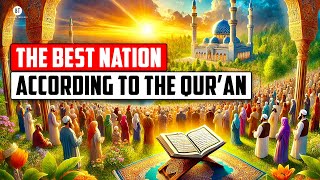 The Best Nation According to the Quran [upl. by Selinda]