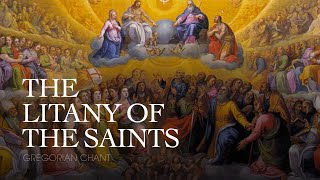 THE LITANY OF THE SAINTS – Gregorian Chant [upl. by Aramal77]