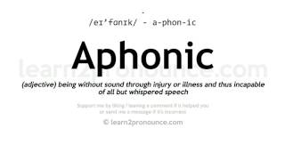 Pronunciation of Aphonic  Definition of Aphonic [upl. by Buroker]