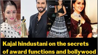 Kajal hindustani on the secrets of award functions and bollywood [upl. by Suolekcin]