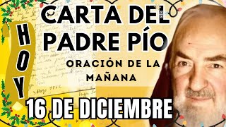 16 de Diciembre🌟 CONVIERTANSE Y VIVIRÁNCarta del Padre Pío Ezq 1832 [upl. by Lander]