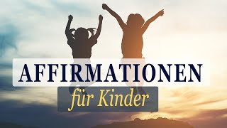 150 positive Affirmationen für Kinder  Selbstbewusstsein  Gesundheit  Lebensfreude [upl. by Herc375]