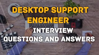 Desktop Support Engineer Interview Questions and Answers [upl. by Mani]